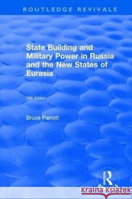 The International Politics of Eurasia: V. 5: State Building and Military Power in Russia and the New States of Eurasia