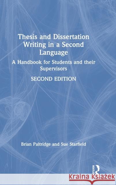 Thesis and Dissertation Writing in a Second Language: A Handbook for Students and their Supervisors