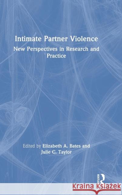 Intimate Partner Violence: New Perspectives in Research and Practice