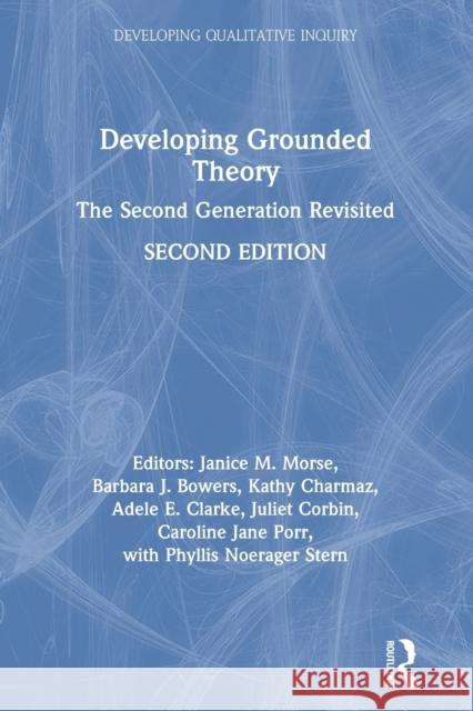 Developing Grounded Theory: The Second Generation Revisited