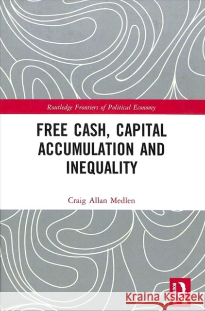 Free Cash, Capital Accumulation and Inequality
