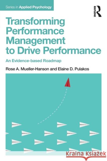 Transforming Performance Management to Drive Performance: An Evidence-Based Roadmap