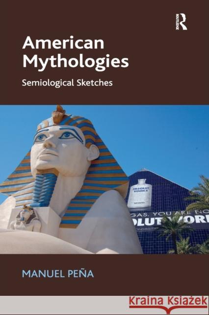 American Mythologies: Semiological Sketches