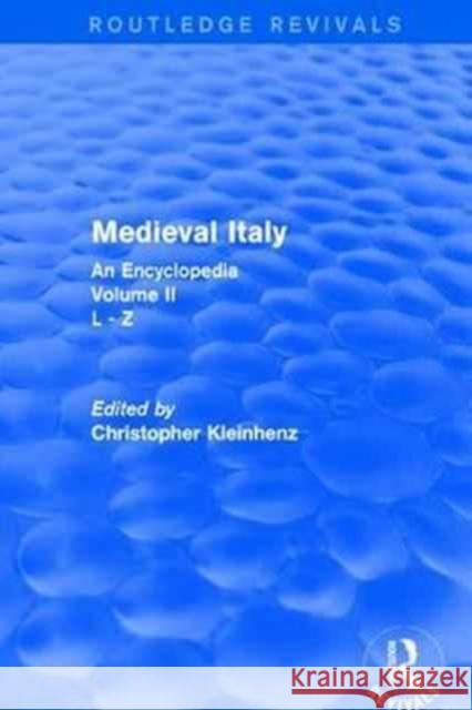 Routledge Revivals: Medieval Italy (2004): An Encyclopedia - Volume II