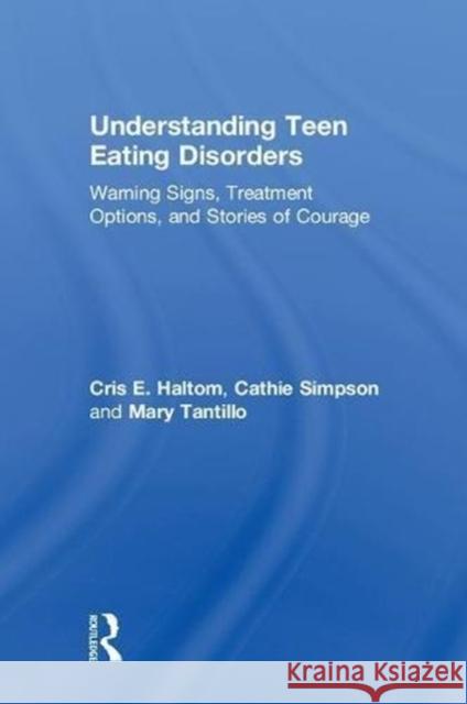 Understanding Teen Eating Disorders: Warning Signs, Treatment Options, and Stories of Courage