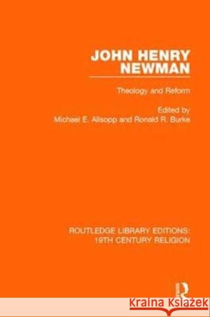 John Henry Newman: Theology and Reform