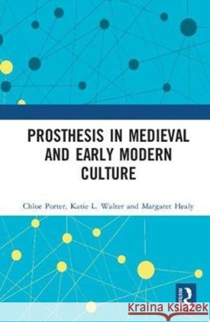 Prosthesis in Medieval and Early Modern Culture