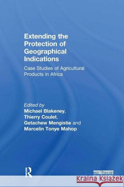 Extending the Protection of Geographical Indications: Case Studies of Agricultural Products in Africa