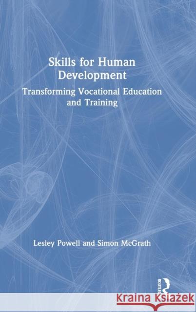 Skills for Human Development: Transforming Vocational Education and Training