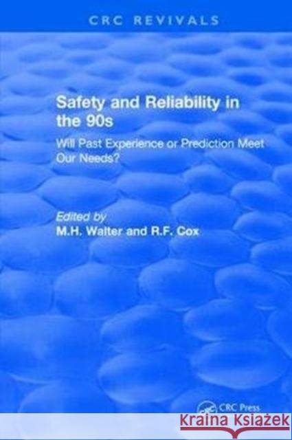 Revival: Safety and Reliability in the 90s (1990): Will Past Experience or Prediction Meet Our Needs?