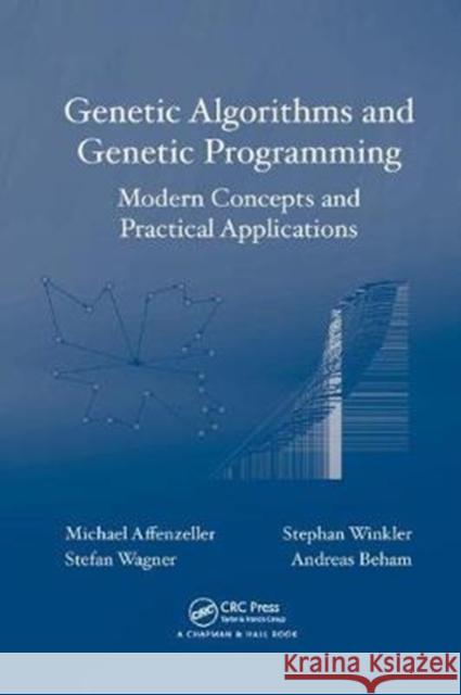 Genetic Algorithms and Genetic Programming: Modern Concepts and Practical Applications