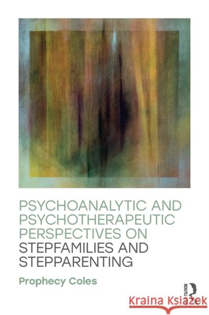 Psychoanalytic and Psychotherapeutic Perspectives on Stepfamilies and Stepparenting