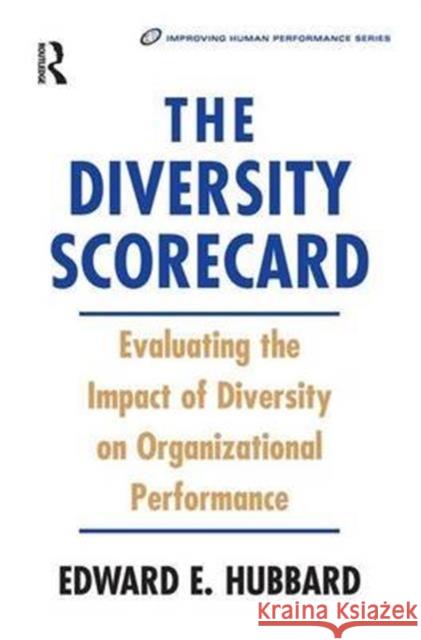 The Diversity Scorecard: Evaluating the Impact of Diversity on Organizational Performance