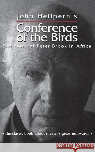 Conference of the Birds: The Story of Peter Brook in Africa