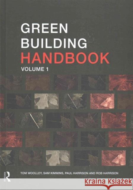 Green Building Handbook: Volume 1: A Guide to Building Products and their Impact on the Environment