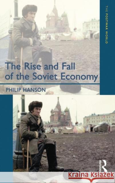 The Rise and Fall of the the Soviet Economy: An Economic History of the USSR 1945 - 1991