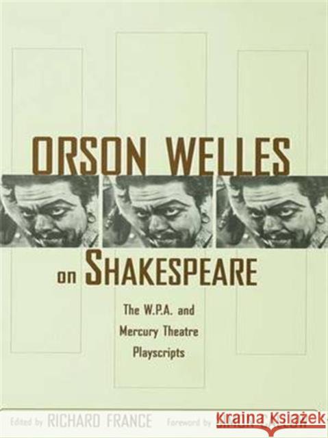 Orson Welles on Shakespeare: The W.P.A. and Mercury Theatre Playscripts