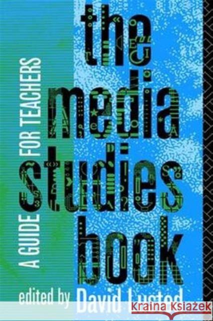 The Media Studies Book: A Guide for Teachers