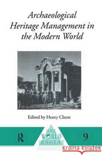 Archaeological Heritage Management in the Modern World