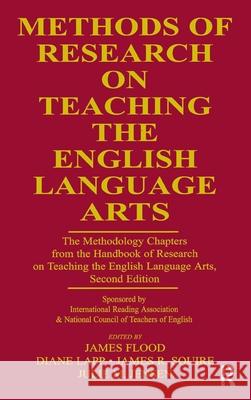 Methods of Research on Teaching the English Language Arts: The Methodology Chapters from the Handbook of Research on Teaching the English Language Art