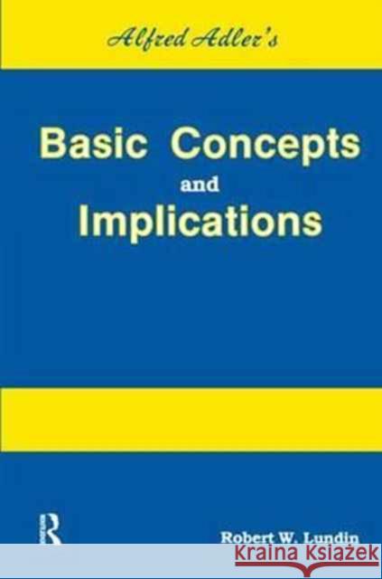 Alfred Adler's Basic Concepts And Implications