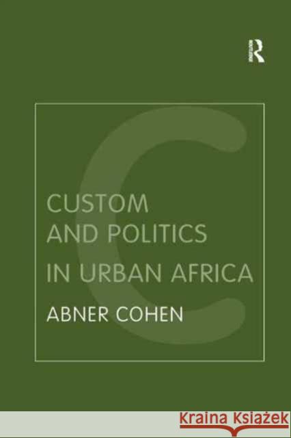 Custom and Politics in Urban Africa: A Study of Hausa Migrants in Yoruba Towns