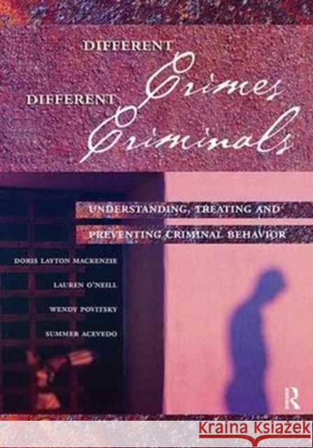 Different Crimes, Different Criminals: Understanding, Treating and Preventing Criminal Behavior