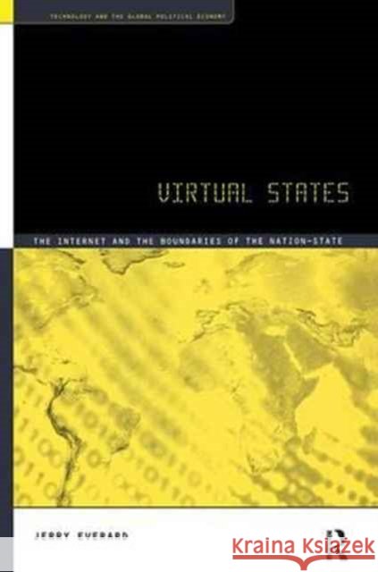 Virtual States: The Internet and the Boundaries of the Nation-State