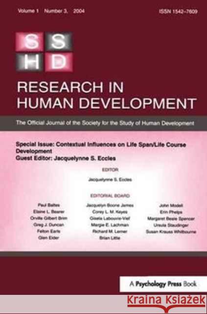 Special Issue: Contextual Influences on Life Span/Life Course Development: A Special Issue of Research in Human Development