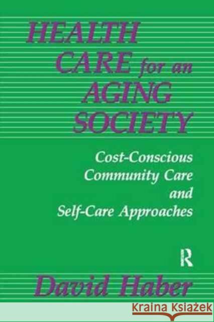 Health Care for an Aging Society: Cost-Conscious Community Care and Self-Care Approaches