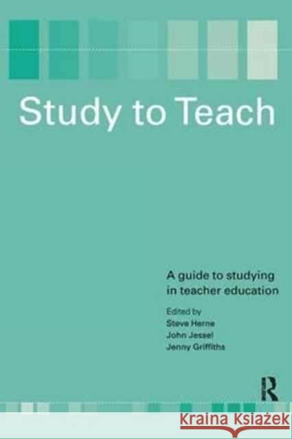 Study to Teach: A Guide to Studying in Teacher Education