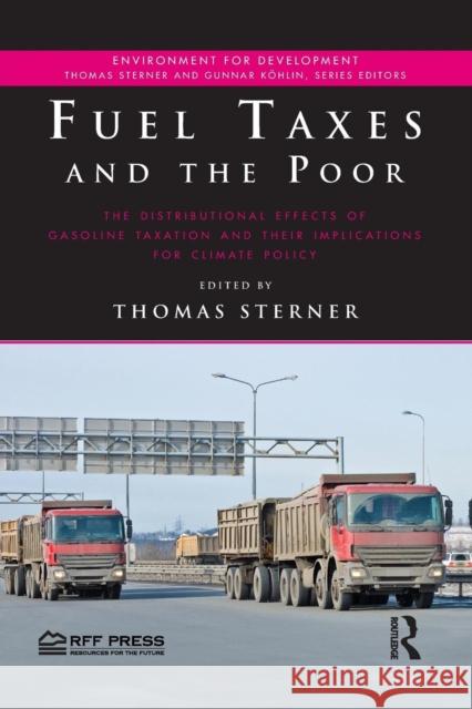 Fuel Taxes and the Poor: The Distributional Effects of Gasoline Taxation and Their Implications for Climate Policy