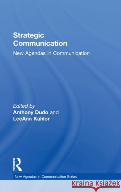 Strategic Communication: New Agendas in Communication