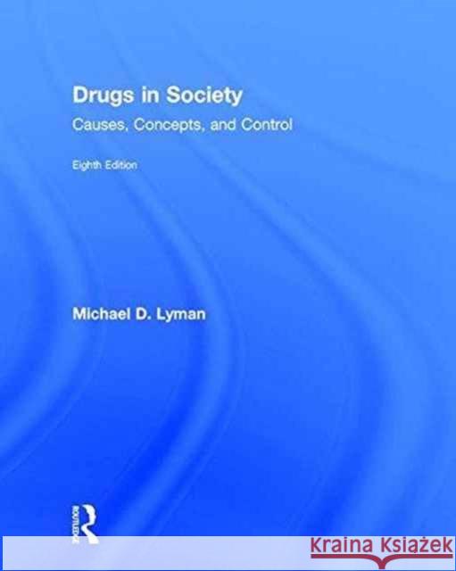 Drugs in Society: Causes, Concepts, and Control
