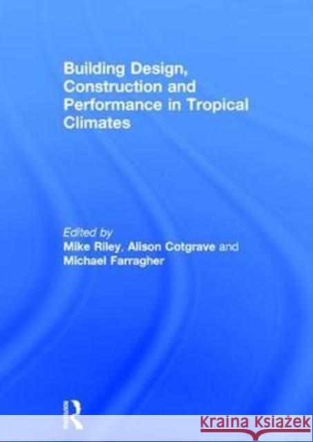 Building Design, Construction and Performance in Tropical Climates