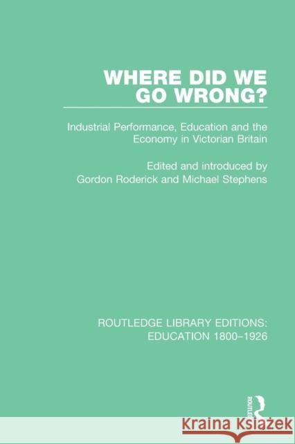 Where Did We Go Wrong?: Industrial Performance, Education and the Economy in Victorian Britain