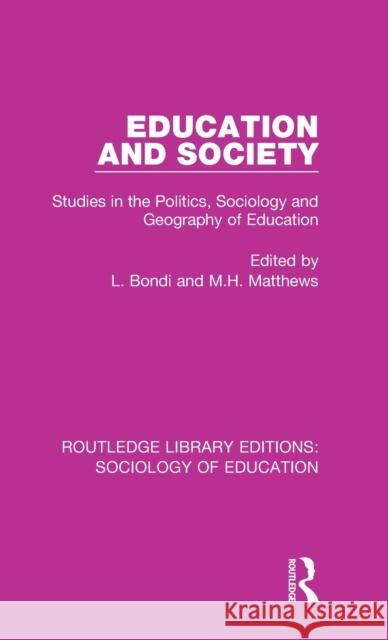 Education and Society: Studies in the Politics, Sociology and Geography of Education