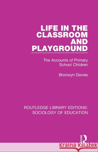 Life in the Classroom and Playground: The Accounts of Primary School Children