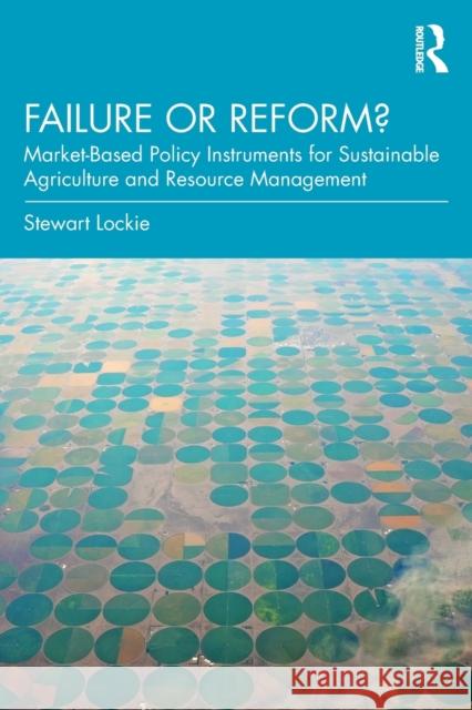 Failure or Reform?: Market-Based Policy Instruments for Sustainable Agriculture and Resource Management