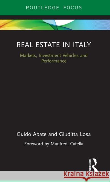 Real Estate in Italy: Markets, Investment Vehicles and Performance