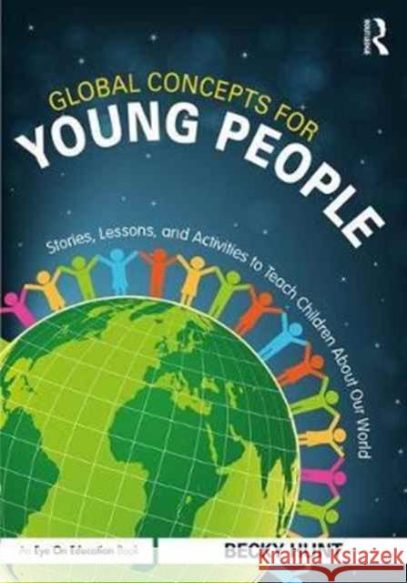 Global Concepts for Young People: Stories, Lessons, and Activities to Teach Children about Our World