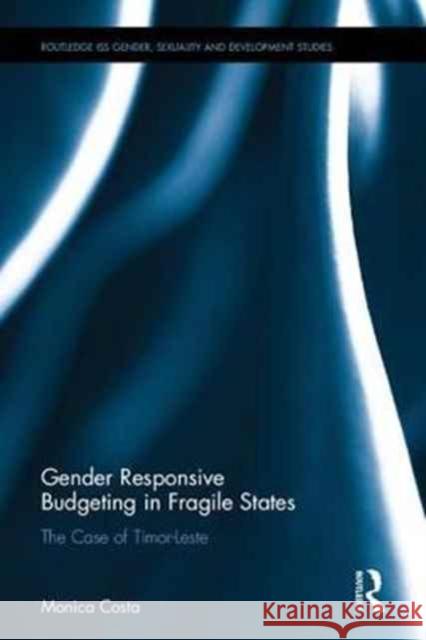 Gender Responsive Budgeting in Fragile States: The Case of Timor-Leste
