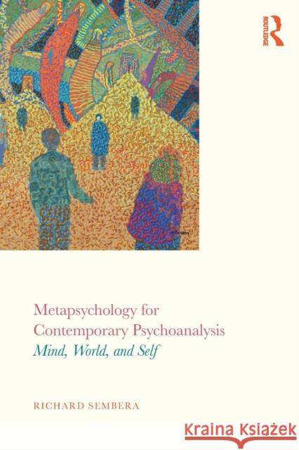 Metapsychology for Contemporary Psychoanalysis: Mind, World, and Self