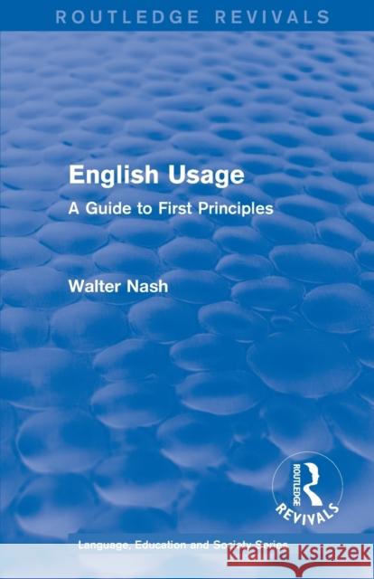 Routledge Revivals: English Usage (1986): A Guide to First Principles