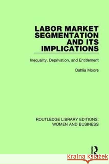 Labor Market Segmentation and Its Implications: Inequality, Deprivation, and Entitlement