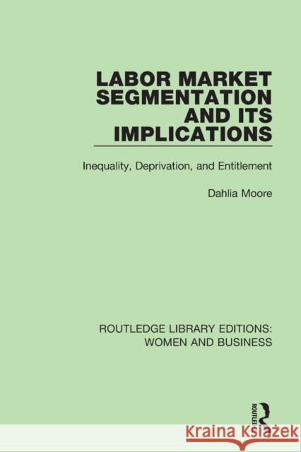 Labor Market Segmentation and its Implications: Inequality, Deprivation, and Entitlement