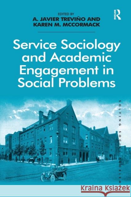 Service Sociology and Academic Engagement in Social Problems. A. Javier Trevio and Karen M. McCormack