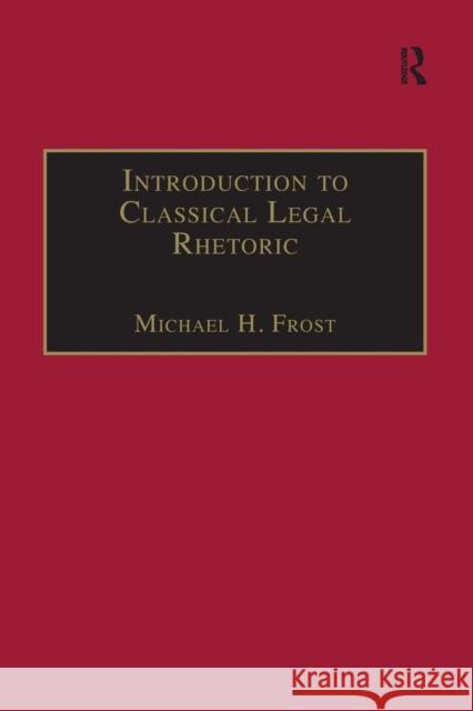 Introduction to Classical Legal Rhetoric: A Lost Heritage