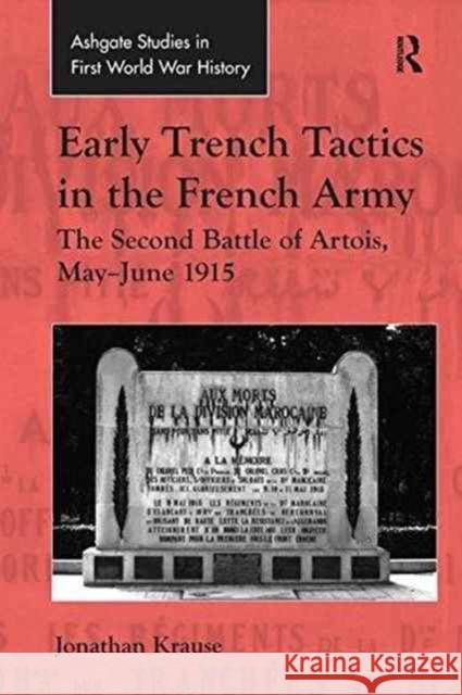 Early Trench Tactics in the French Army: The Second Battle of Artois, May-June 1915