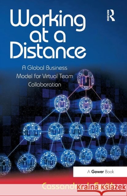 Working at a Distance: A Global Business Model for Virtual Team Collaboration